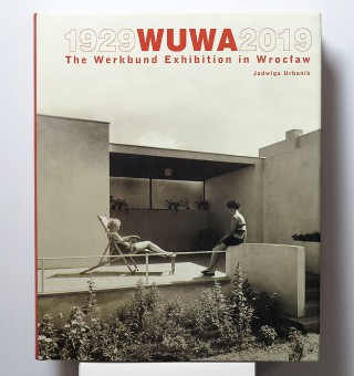 WUWA 1929–2019. The Werkbund Exhibition in Wrocław