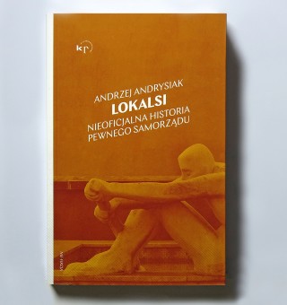 Lokalsi. Nieoficjalna historia pewnego samorządu