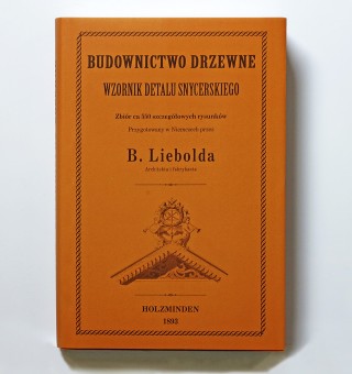 Budownictwo drzewne. Wzornik detalu snycerskiego