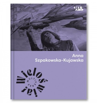 Wieloświat. Anna Szpakowska-Kujawska
