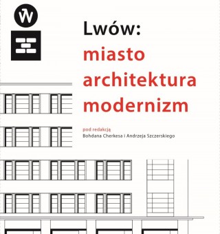 Lwów: miasto, architektura, modernizm