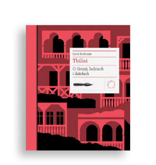 Tbilisi. O Gruzji, ludziach i dziełach