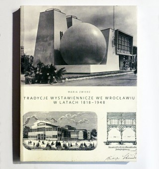 Exhibition Traditions in Wroclaw in the years 1818-1948