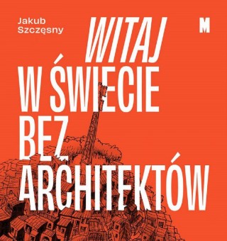 Witaj w świecie bez architektów