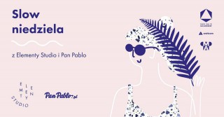 Slow niedziela z Elementy Studio i Pan Pablo
