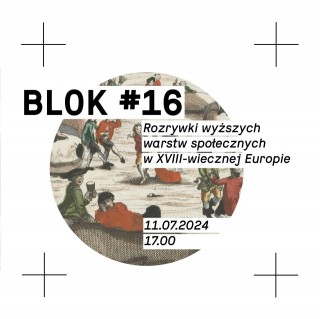BLOK #16 Rozrywki wyższych warstw społecznych w XVIII-wiecznej Europie