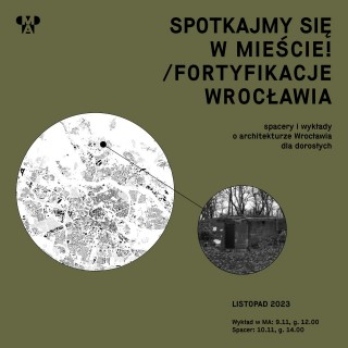 Spotkajmy się w mieście! | Fortyfikacje Wrocławia