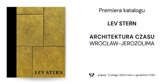 Lev Stern. Architecture of Time. Wrocław - Jerusalem