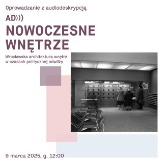 Oprowadzanie z audiodeskrypcją po wystawie “Nowoczesne wnętrze”
