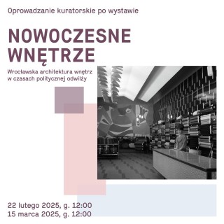 Oprowadzanie kuratorskie po wystawie Nowoczesne wnętrze
