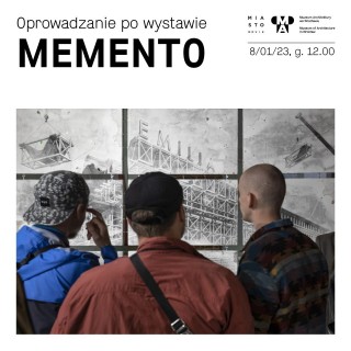 Oprowadzanie po wystawie MEMENTO