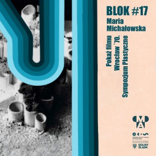 Blok #17 | pokaz filmu “Wrocław 70. Sympozjum Plastyczne” i prelekcja