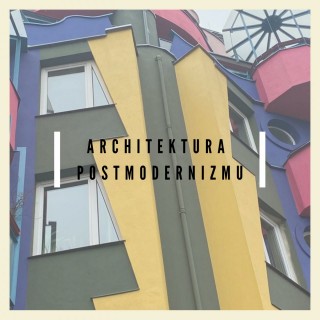 Architektura postmodernizmu | wykład dla Seniorów