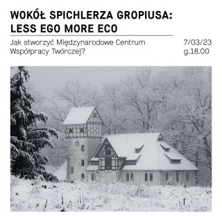 Around the Gropius Granary: Less Ego More Eco