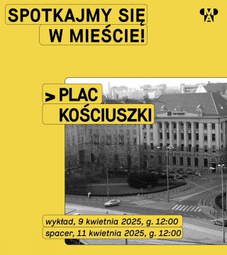 Spotkajmy się w mieście! | Plac Kościuszki