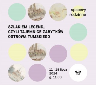 Szlakiem legend, czyli tajemnice zabytków Ostrowa Tumskiego