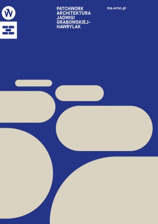 Patchwork. The Architecture of Jadwiga Grabowska-Hawrylak